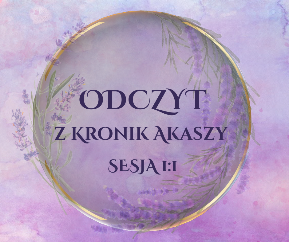 Odczyt z Kronik Akaszy sesja 1:1